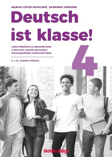 DEUTSCH IST KLASSE! 4 - radna bilježnica za njemački jezik u četvrtom razredu gimnazija i četverogodišnjih strukovnih škola, 9. i 12. godina učenja