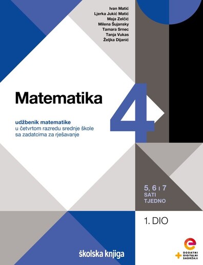 MATEMATIKA 4, udžbenik matematike u četvrtom razredu srednje škole sa zadatcima za rješavanje, 5, 6 i 7 sati tjedno - komplet 1. i 2 dio