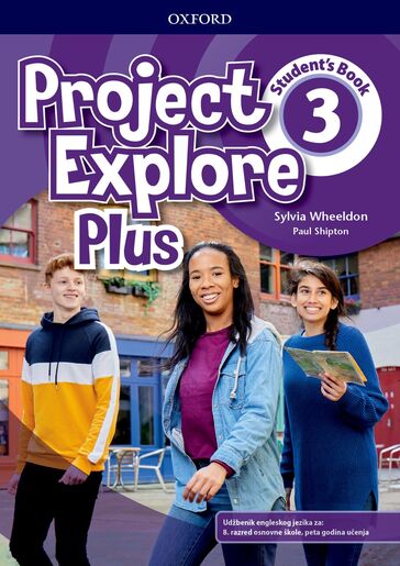 PROJECT EXPLORE PLUS 3, udžbenik engleskog jezika za osmi razred osnovne škole, 5. godina učenja
