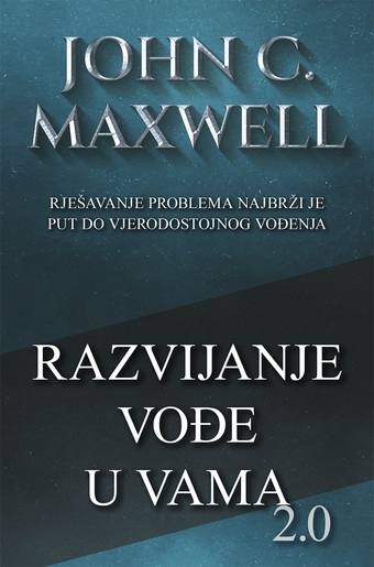 RAZVIJANJE VOĐE U VAMA 2.0 - John C. Maxwell