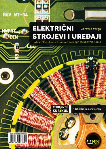 ELEKTRIČNI STROJEVI I UREĐAJI : radna bilježnica za 2. razred srednjih strukovnih škola za zanimanje tehničar za mehatroniku