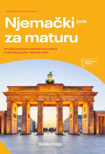 NJEMAČKI JEZIK ZA MATURU – priručnik za pripremu ispita državne mature iz njemačkog jezika – OSNOVNA RAZINA