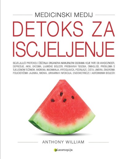 Detoks za iscjeljenje, Anthony William