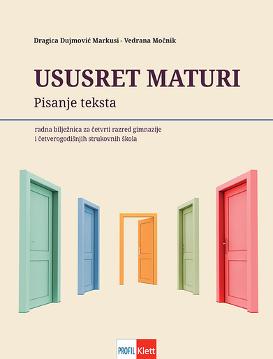 USUSRET MATURI: PISANJE TEKSTA, radna bilježnica za četvrti razred gimnazije i četverogodišnjih strukovnih škola