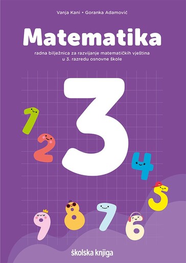 MATEMATIKA 3, radna bilježnica za razvijanje matematičkih vještina u trećem razredu osnovne škole