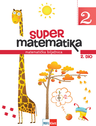 SUPER MATEMATIKA 2 : matematička bilježnica za 2. razred osnovne škole, 1. i 2. dio