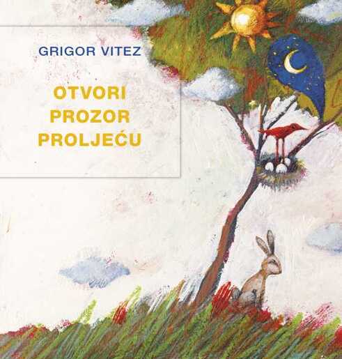 Otvori prozor proljeću (pjesme), Grigor Vitez