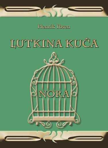 Lutkina kuća – Nora, Henrik Ibsen