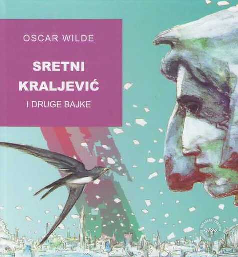 Sretni kraljević i druge bajke, Oscar Wilde