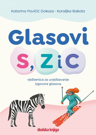 GLASOVI S, Z I C, vježbenica za uvježbavanje izgovora glasova