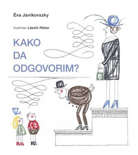 Kako da odgovorim?, Eva Janikovszky