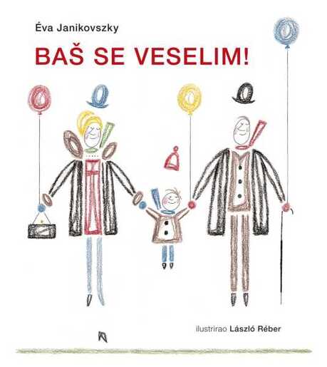 Baš se veselim!, Eva Janikovszky