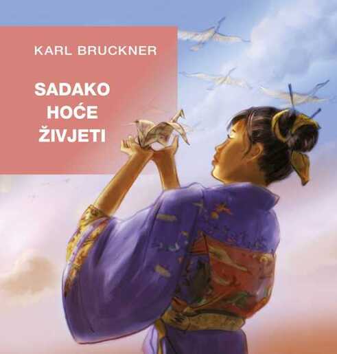 Sadako hoće živjeti, Karl Bruckner