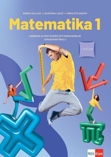 MATEMATIKA 1, udžbenik iz matematike za 1. razred četverogodišnjih strukovnih škola, 1. i 2. dio