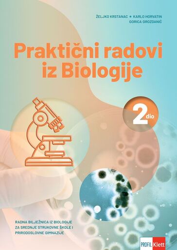 Praktični radovi iz biologije, radna bilježnica iz biologije za srednje strukovne škole i prirodoslovne gimnazije, 2. dio