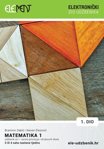 Matematika 1, 1. dio, pristupni kôd za elektronički dio udžbenika za 1. razred gimnazija i strukovnih škola (3 ili 4 sati nastave tjedno)