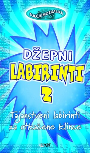 Džepni labirinti 2, Tajanstveni labirinti za otkvačene klince