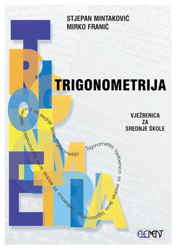 Trigonometrija, vježbenica za srednje škole, Mirko Franić, Stjepan Mintaković