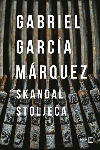 Skandal stoljeća, Gabriel García Márquez