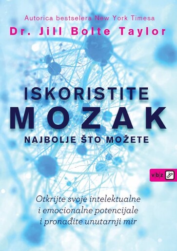 Iskoristite mozak najbolje što možete, Dr. Jill Bolte Taylor