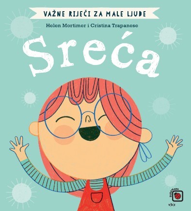 Važne riječi za male ljude – Sreća, Cristina Trapanese, Helen Mortimer