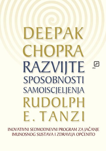 Razvijte sposobnost samoiscjeljenja, Deepak Chopra