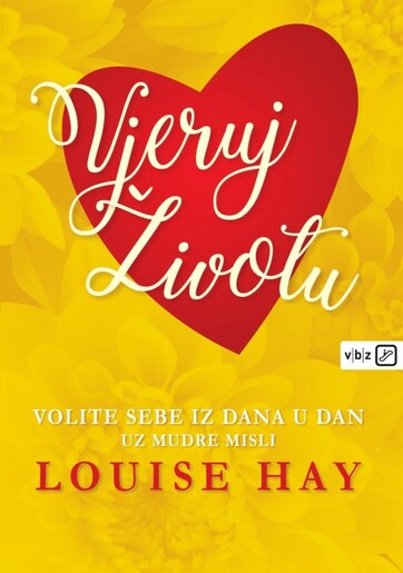 Vjeruj životu, Louise L. Hay