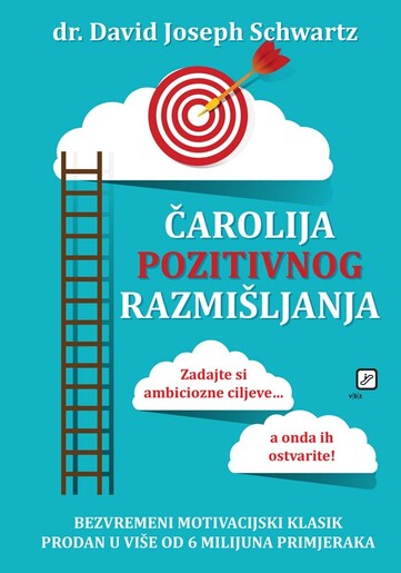 Čarolija pozitivnog razmišljanja, David Joseph Schwartz