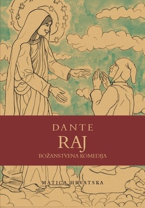 Raj – Božanstvena komedija, Dante Alighieri (preveo Božidar Petrač)