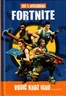 FORTNITE: VODIČ KROZ IGRU