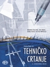 PRIRUČNIK ZA TEHNIČKO CRTANJE , Branka Žezlina i drugi autori