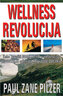 WELLNESS REVOLUCIJA - Paul Zane Pilzer