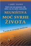NEUNIŠTIVA MOĆ SVRHE ŽIVOTA - Larry Diangi
