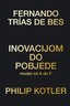 Inovacijom Do Pobjede, Fernando Trias de Bes, Philip Kotler