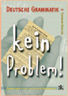 DEUTSCHE GRAMMATIK - KEIN PROBLEM! - priručnik njemačkoga jezika: Tihomir Engler