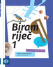 BIRAM RIJEČ 1 - Udžbenik iz hrvatskoga jezika za prvi razred strukovnih škola