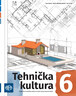 TEHNIČKA KULTURA 6 - Udžbenik iz tehničke kulture za šesti razred osnovne škole