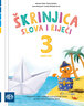 ŠKRINJICA SLOVA I RIJEČI 3, drugi dio - Integrirani radni udžbenik iz hrvatskoga jezika za treći razred osnovne škole