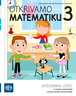 OTKRIVAMO MATEMATIKU 3 - listići za integriranu nastavu iz matematike za treći razred osnovne škole