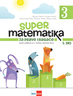 SUPER MATEMATIKA ZA PRAVE TRAGAČE 3: radni udžbenik za 3. razred osnovne škole, 1.dio