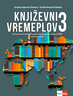KNJIŽEVNI VREMEPLOV 3: čitanka iz hrvatskoga jezika za treći razred gimnazija i četverogodišnjih strukovnih škola (140 sati godišnje)
