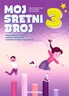 MOJ SRETNI BROJ 3 - radna bilježnica za pomoć u učenju