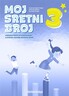 MOJ SRETNI BROJ 3 - nastavni listići za matematiku u trećem razredu osnovne škole