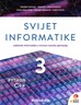 SVIJET INFORMATIKE 3, udžbenik informatike s dodatnim digitalnim sadržajima u trećem razredu gimnazija