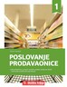 POSLOVANJE PRODAVAONICE,  radna bilježnica u prvom razredu srednjih strukovnih škola za zanimanje prodavač/prodavačica
