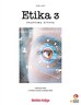 ETIKA 3, PRAVCIMA ŽIVOTA,  udžbenik etike s dodatnim digitalnim sadržajima u trećem razredu gimnazija i srednjih škola