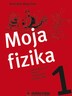 MOJA FIZIKA 1, radna bilježnica, za 1. razred srednje škole