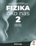 FIZIKA OKO NAS 2- zbirka zadataka za fiziku u drugom razredu srednjih škola s četverogodišnjim programom fizike