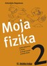 MOJA FIZIKA 2, radna bilježnica, za 2. razred srednje škole