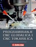 PROGRAMIRANJE CNC GLODALICA I CNC TOKARILICA ZA RADIONIČKE VJEŽBE I NOVE TEHNOLOGIJE, udžbenik